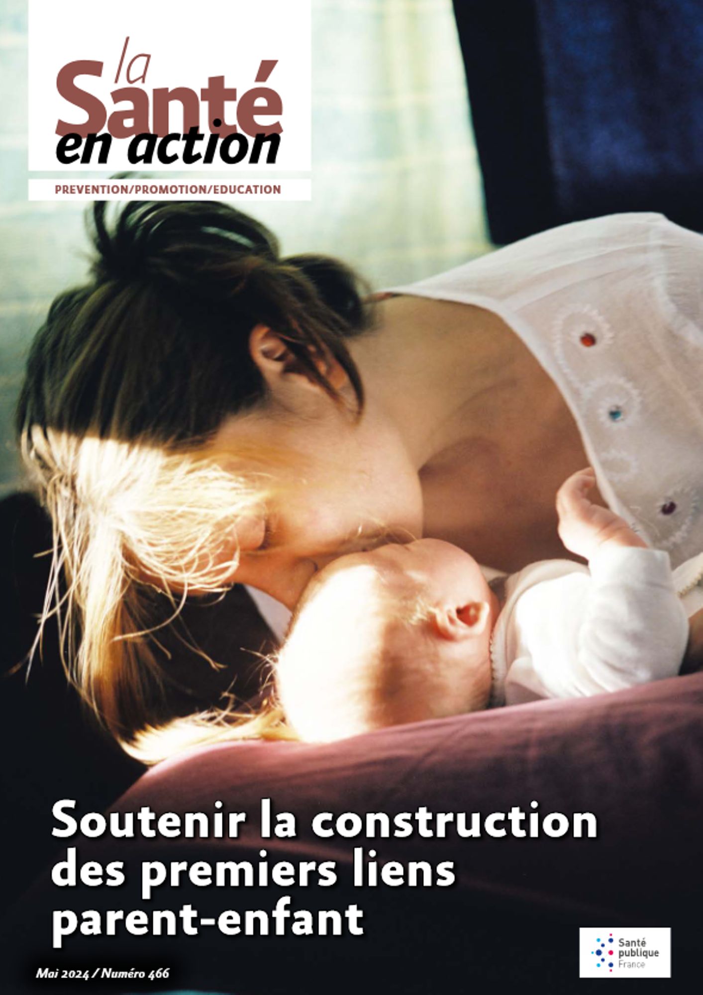 Publication du n°466 La santé en action – Soutenir la construction des premiers liens parent-enfant